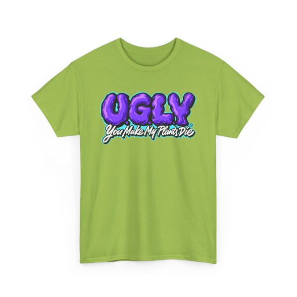 "U.G.L.Y You Make My Plants Die" Unisex T-Shirt