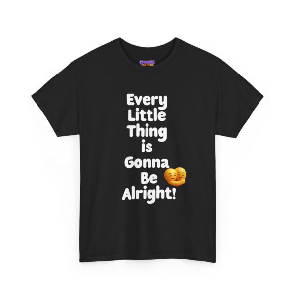 "Every Little Thing is Gonna Be Alright" Unisex T-Shirt