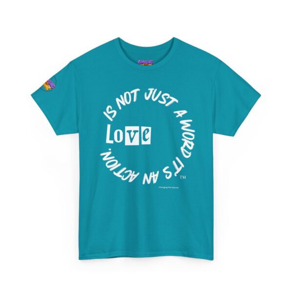 "Love is an action!" Unisex T-Shirt