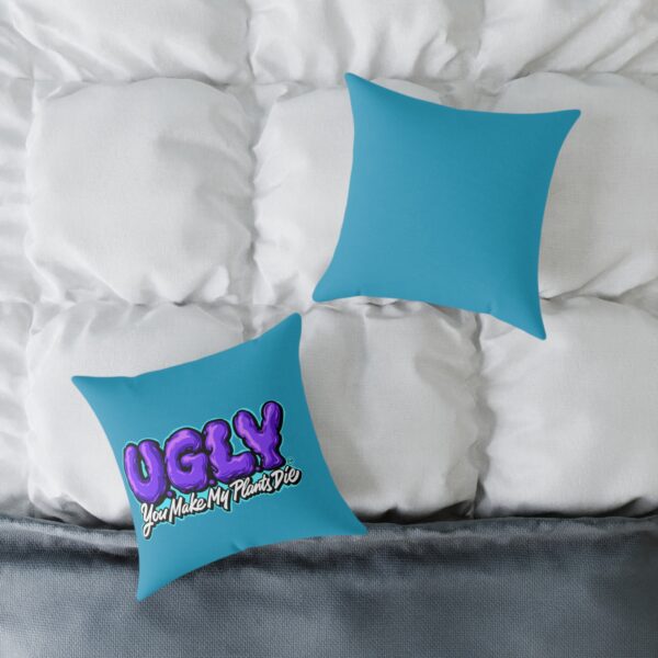 "U.G.L.Y You Make My Plants Die" Pillow