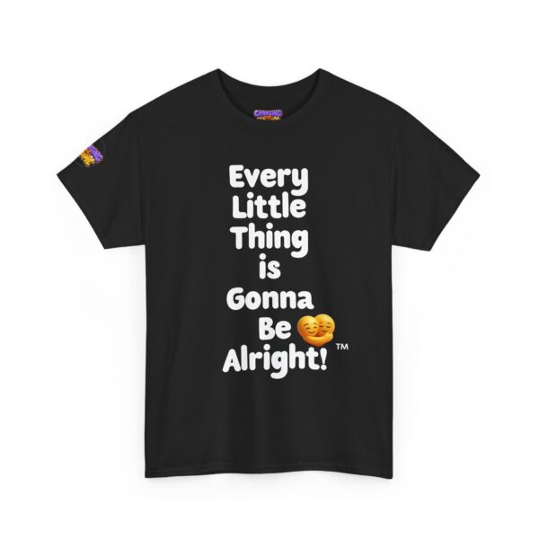 "Every Little Thing is Gonna Be Alright" Unisex T-Shirt
