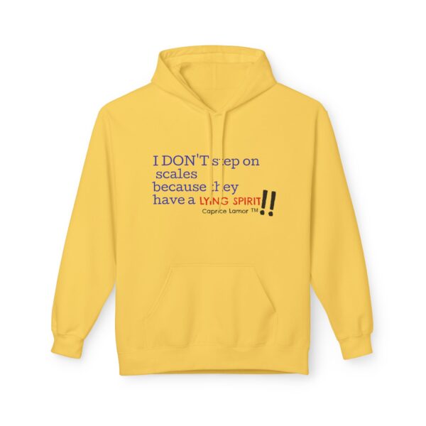 "I DON'T do scales because they a have a LYING SPIRIT!!" Unisex Hoodies
