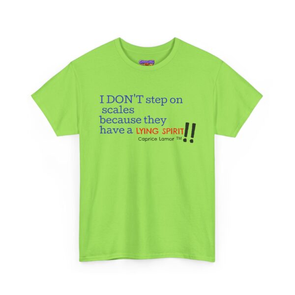 "I DON'T step on scales because they have a LYING Spirit!!" Unisex T-Shirt