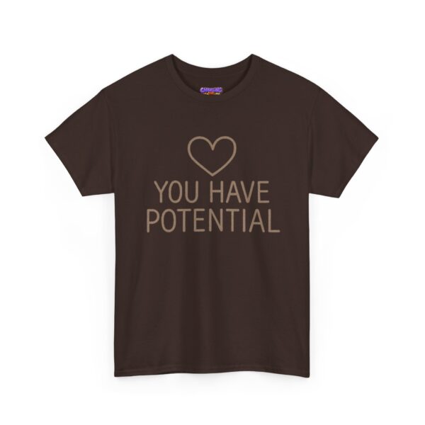 "You Have Potential" Unisex T-shirt