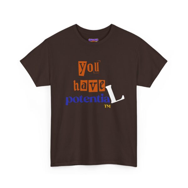 "You Have Potential" Unisex T-shirt